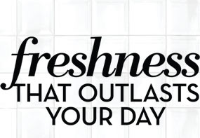 freshness THAT OUTLASTS YOUR DAY text image